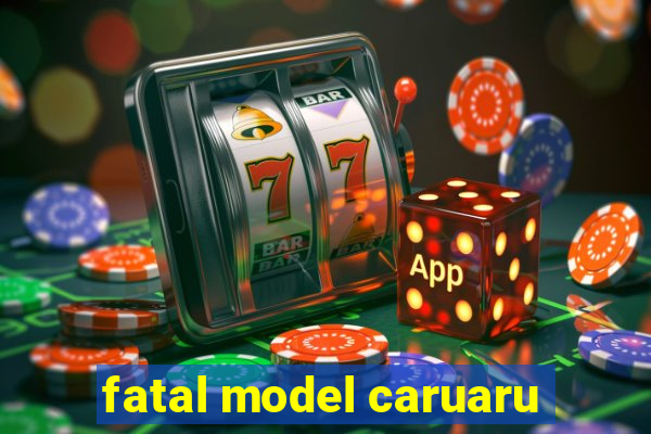 fatal model caruaru